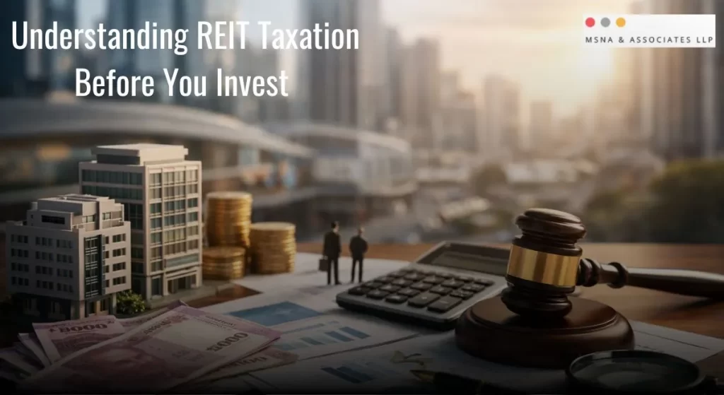 "REIT taxation in India for investors concept showing commercial buildings, financial documents, calculator, coins, and legal gavel representing real estate investment and tax planning"