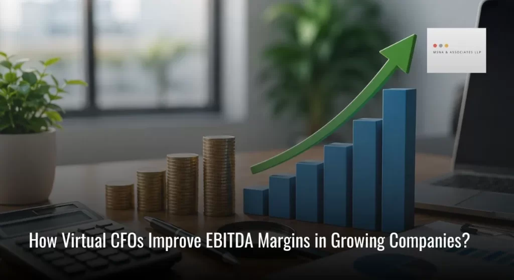 How Virtual CFO For EBITDA Improve Margin In Growing Companies - MSNA ASSOCIATES