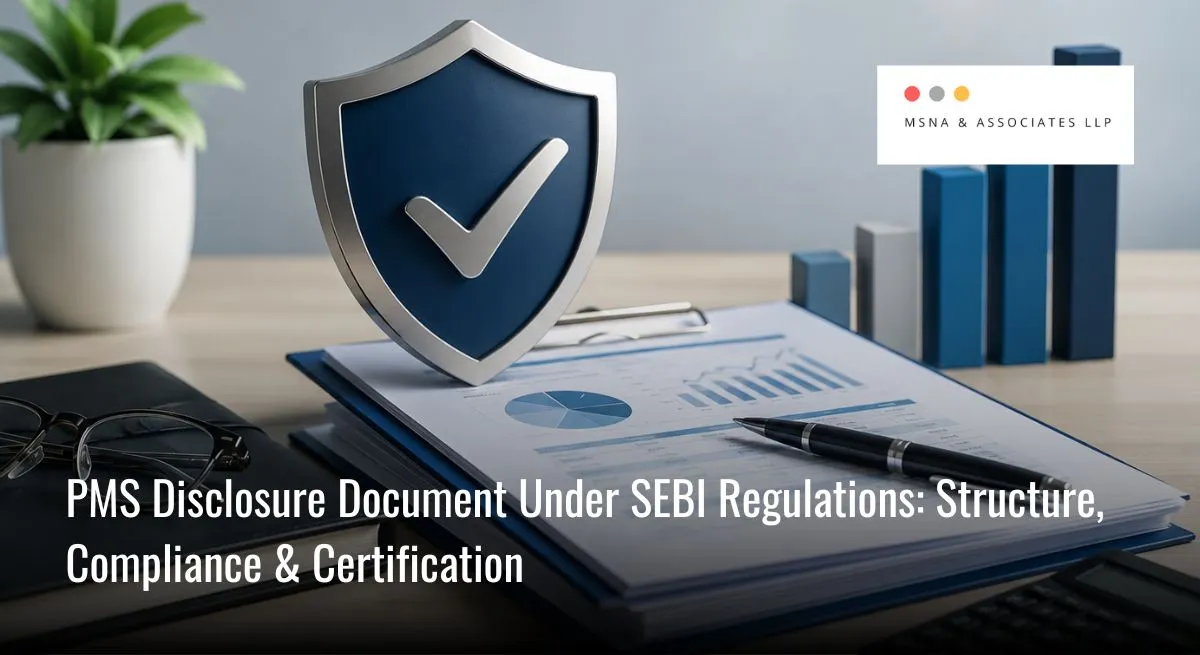 PMS disclosure document and SEBI compliance concept with financial reports, compliance shield - MSNA ASSOCIATES