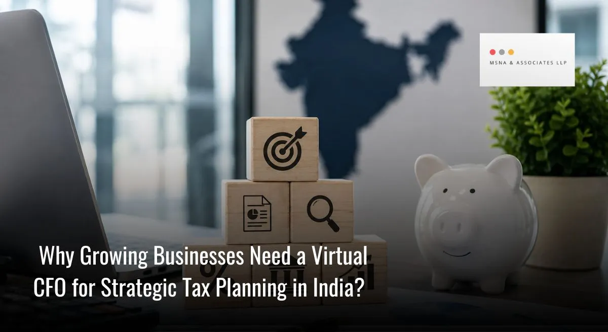 Why Business needs Virtual CFO For strategic tax planning-MSNA & ASSOCIATES