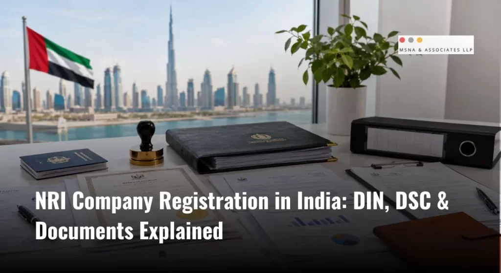 NRI company registration India process with passport, company incorporation documents, DIN, DSC, and international business setup - MSNA ASSOCIATE