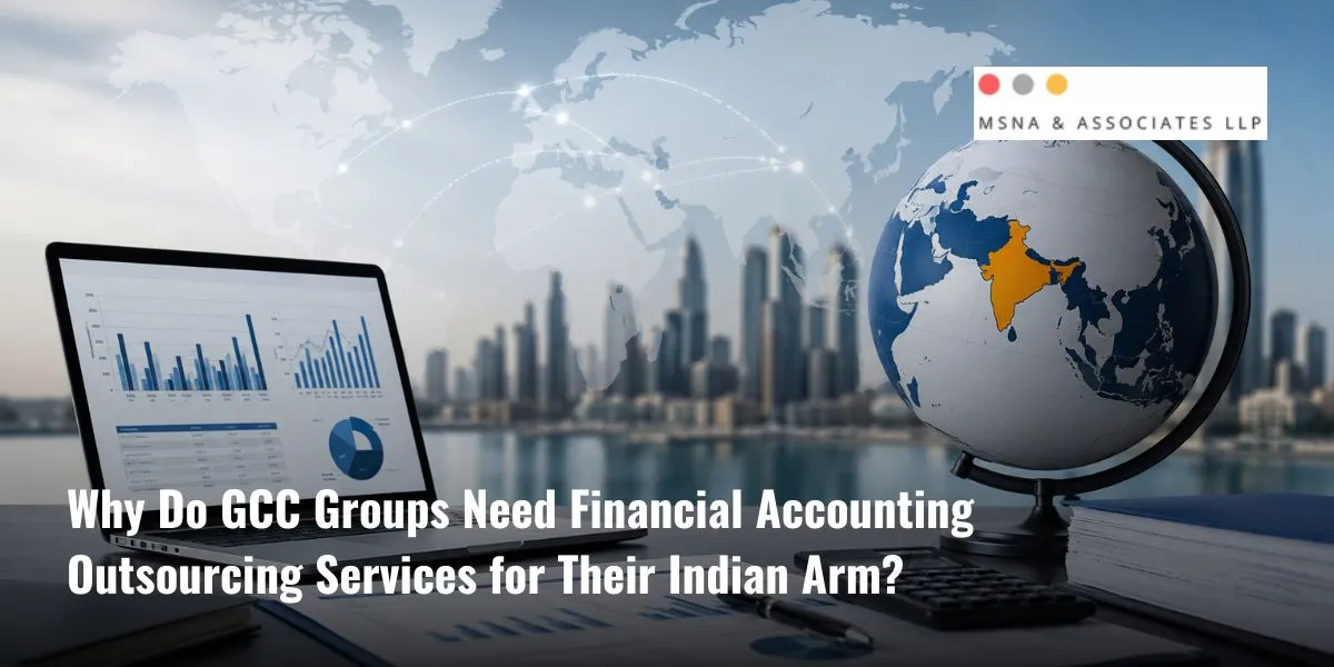 Financial Accounting Outsourcing Services for GCC groups managing Indian subsidiary reporting, compliance, and global financial consolidation- MSNA ASSOCIATES