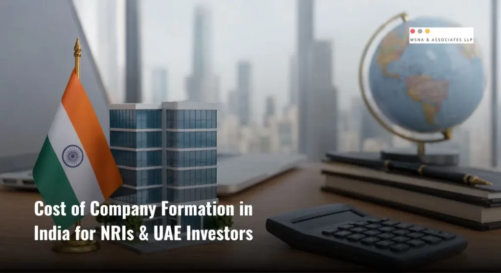Cost of company formation in India for NRIs and UAE investors with business registration and financial planning concept - MSNA ASSOCIATES