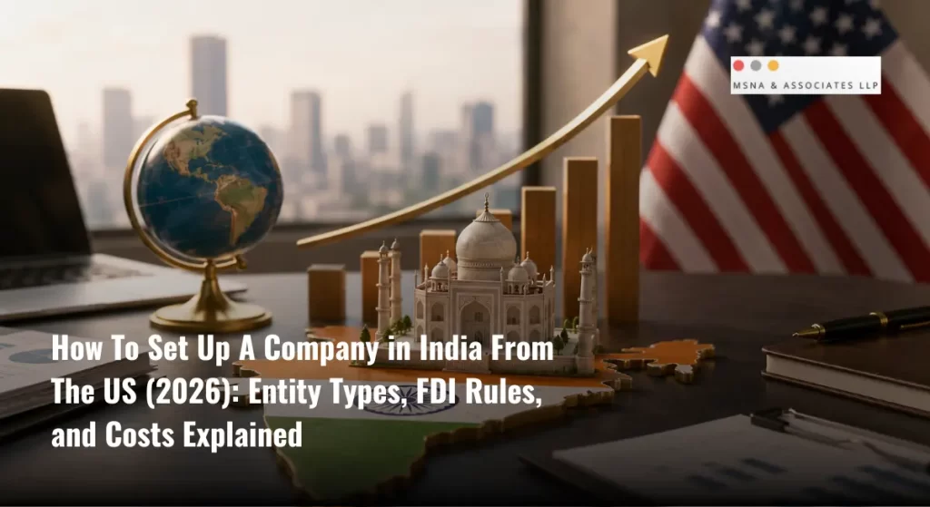 Setting up a company in India from US , India-US business expansion and company formation concept-MSNA ASSOCIATES
