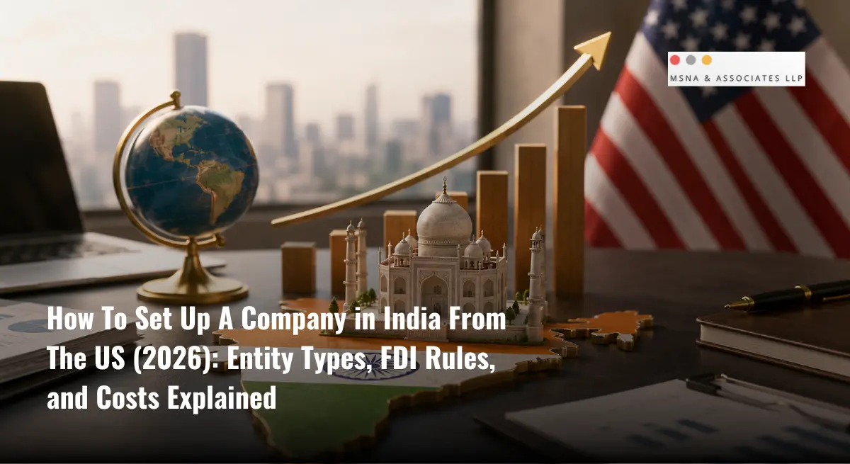 Setting up a company in India from US , India-US business expansion and company formation concept-MSNA ASSOCIATES