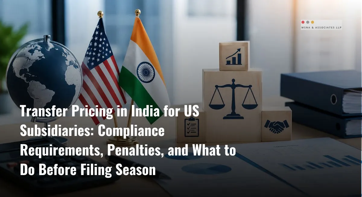 Transfer pricing India compliance for US subsidiaries with India-US business and financial documentation setup- MSNA ASSOCIATES