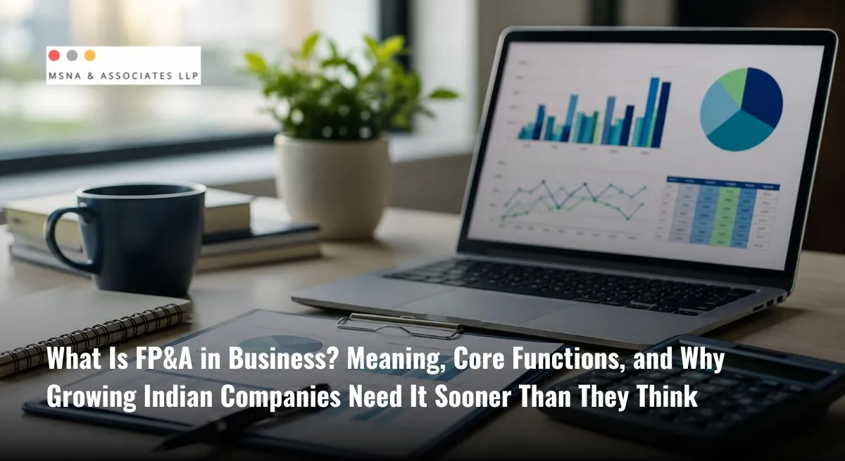What is FP&A in business ,financial planning and analysis workspace with business charts and financial reports-MSNA ASSOCIATES