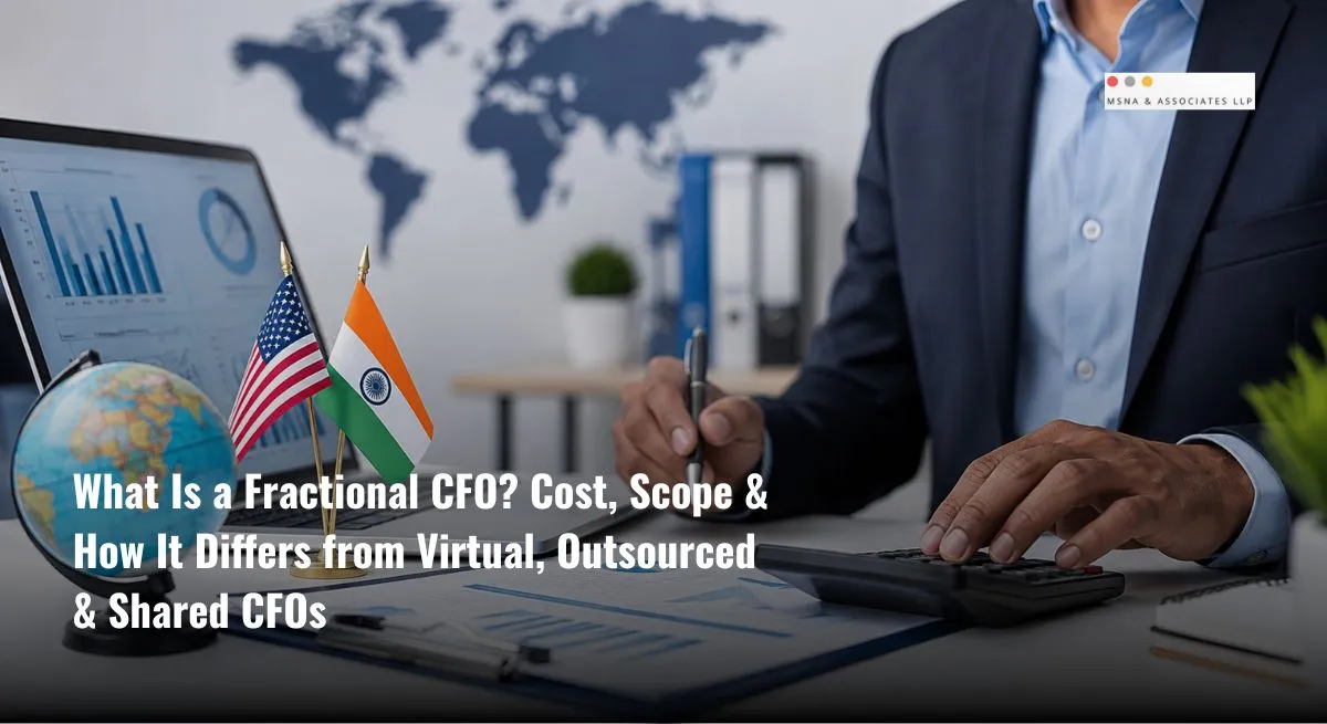 What is a fractional CFO ,finance professional supporting US and Indian business operations with financial reporting and analysis-MSNA ASSOCIATES