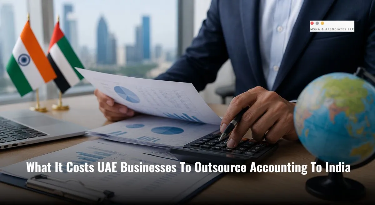 Cost to outsource accounting to India for UAE businesses, showing financial analysis, accounting reports, and cross-border finance management-MSNA ASSOCIATES
