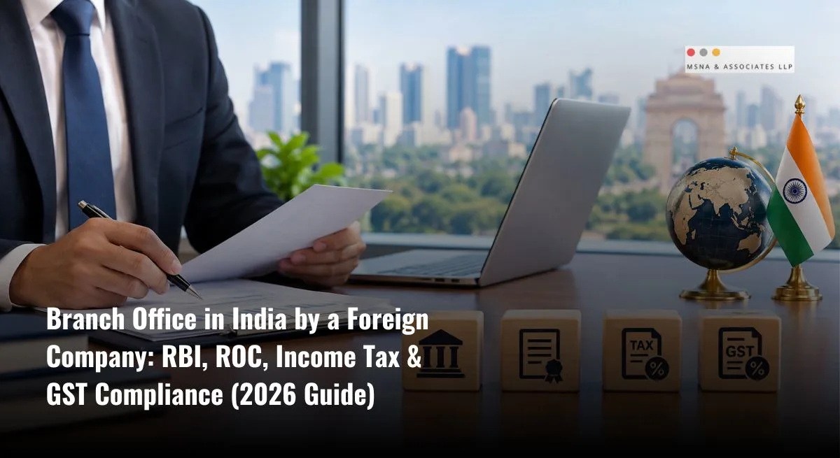 Branch office in India by a foreign company compliance with RBI, ROC, Income Tax and GST requirements-MSNA ASSOCIATES