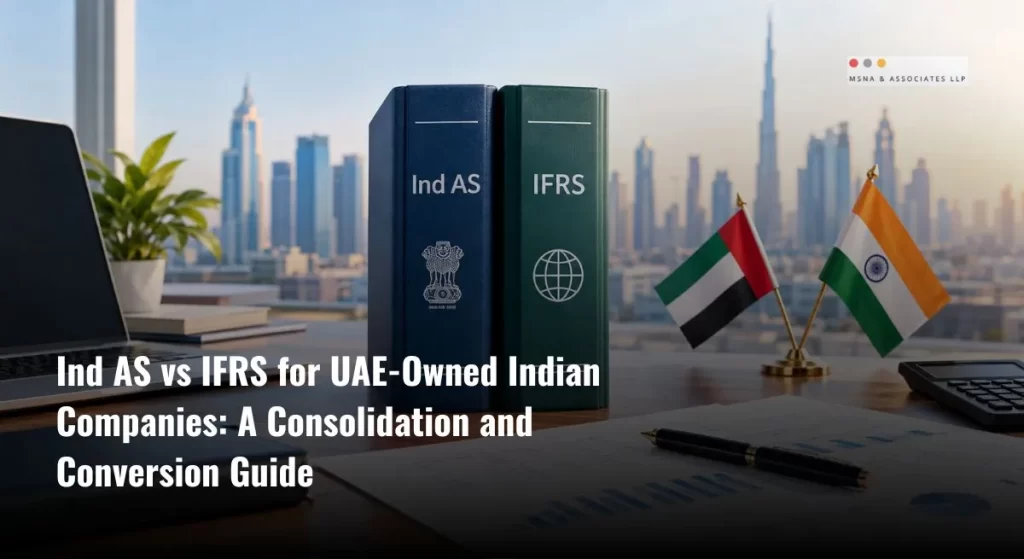Ind AS vs IFRS comparison for UAE-owned Indian companies and financial consolidation teams-MSNA ASSOCIATES