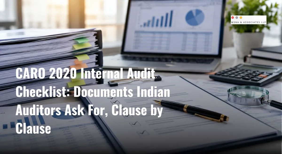 CARO 2020 internal audit checklist with audit documents, financial reports, compliance records and verification tools on an office desk-MSNA ASSOCIATES