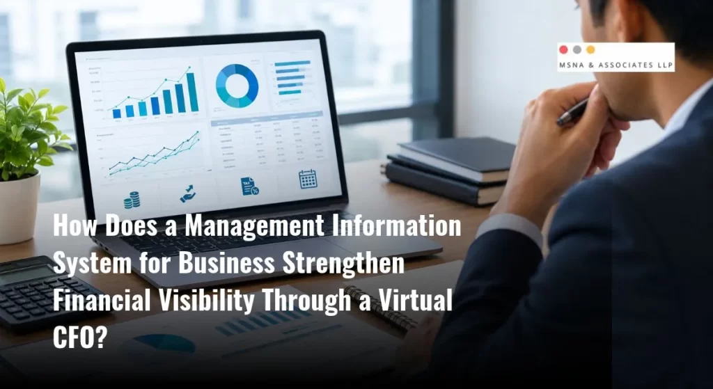 Management Information System for Business showing financial dashboards, cash flow reports and performance analytics reviewed by a business professional.-MSNA ASSOCIATES
