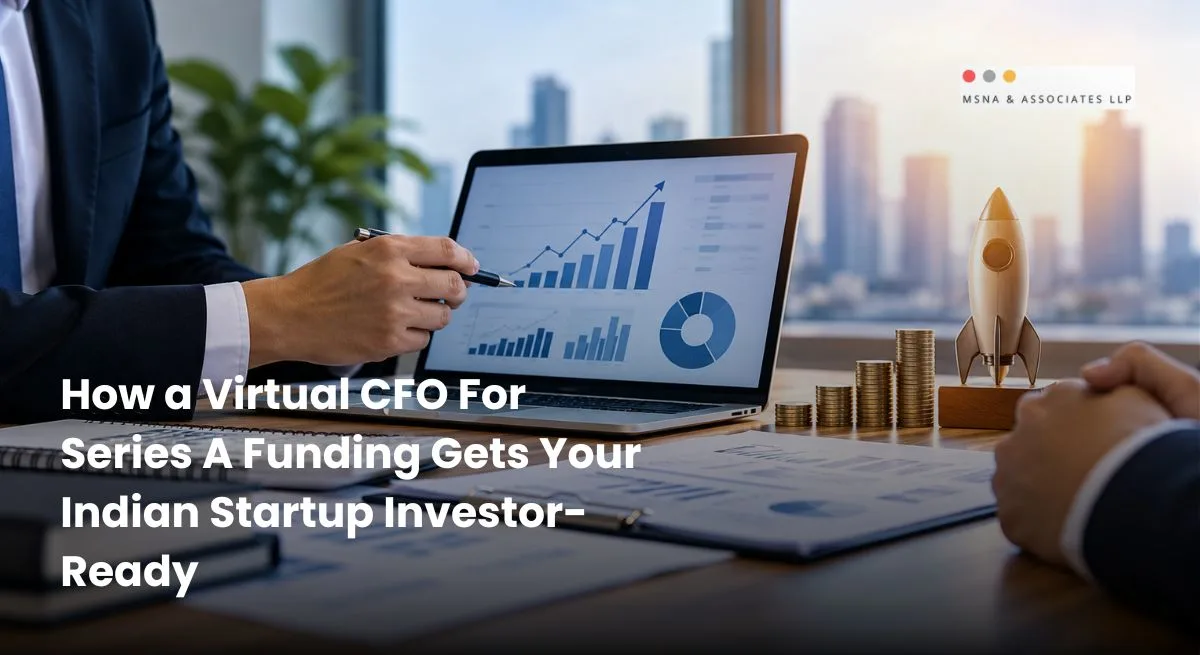 Virtual CFO for Series A funding helping startups with financial planning, investor readiness, and growth forecasting-MSNA ASSOCIATES